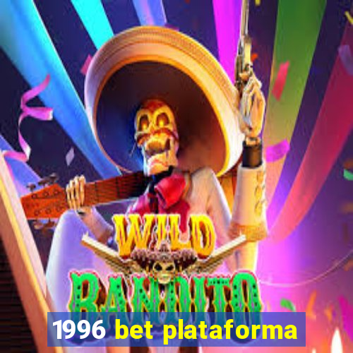 1996 bet plataforma